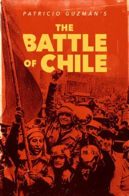  The Battle of Chile: 1905의 역사를 담은 고전 영화, 감동과 격전을 그려낸 거대한 전쟁 서사시!